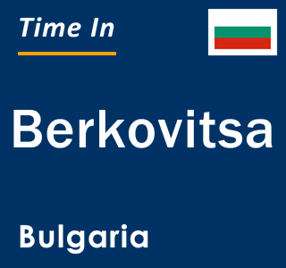 Current local time in Berkovitsa, Bulgaria