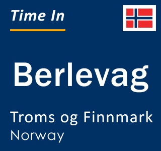Current local time in Berlevag, Troms og Finnmark, Norway