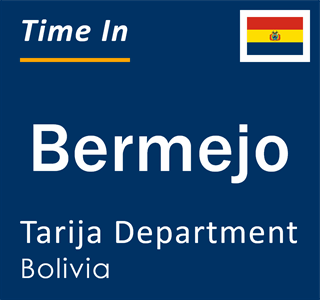 Current local time in Bermejo, Tarija Department, Bolivia