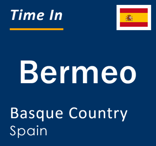 Current local time in Bermeo, Basque Country, Spain