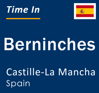 Current local time in Berninches, Castille-La Mancha, Spain