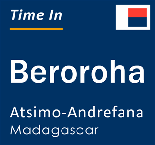 Current local time in Beroroha, Atsimo-Andrefana, Madagascar