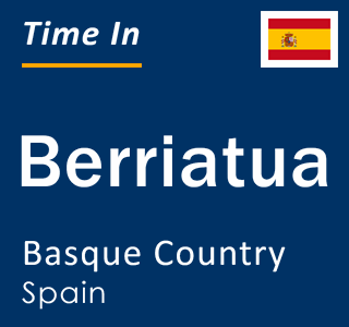 Current local time in Berriatua, Basque Country, Spain