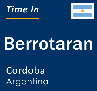 Current local time in Berrotaran, Cordoba, Argentina