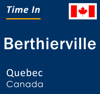 Current local time in Berthierville, Quebec, Canada