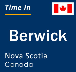 Current local time in Berwick, Nova Scotia, Canada