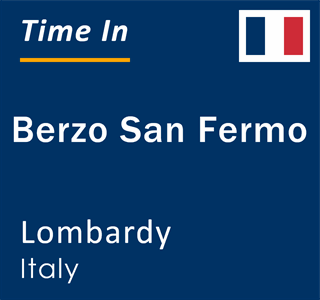 Current local time in Berzo San Fermo, Lombardy, Italy