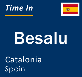 Current local time in Besalu, Catalonia, Spain