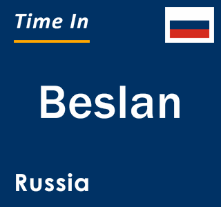 Current local time in Beslan, Russia