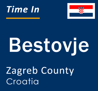Current local time in Bestovje, Zagreb County, Croatia