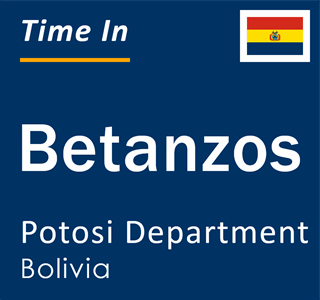 Current local time in Betanzos, Potosi Department, Bolivia