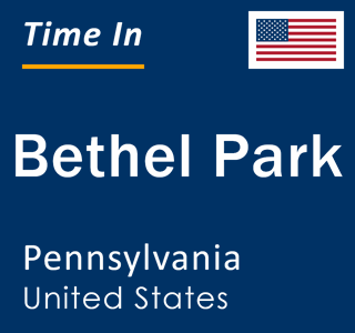 Current local time in Bethel Park, Pennsylvania, United States