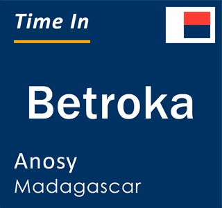 Current local time in Betroka, Anosy, Madagascar
