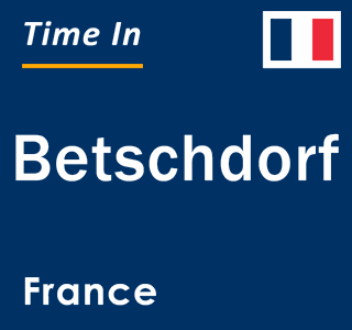Current local time in Betschdorf, France