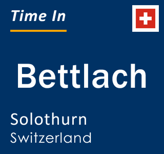 Current local time in Bettlach, Solothurn, Switzerland