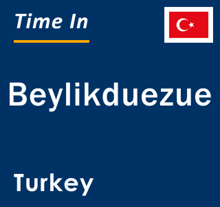 Current local time in Beylikduezue, Turkey