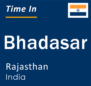 Current local time in Bhadasar, Rajasthan, India