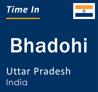 Current local time in Bhadohi, Uttar Pradesh, India