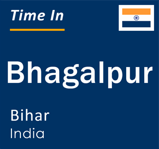 Current time in Bhagalpur, Bihar, India