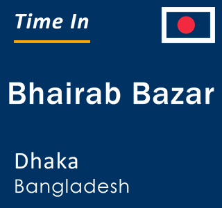 Current local time in Bhairab Bazar, Dhaka, Bangladesh