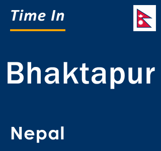 Current local time in Bhaktapur, Nepal