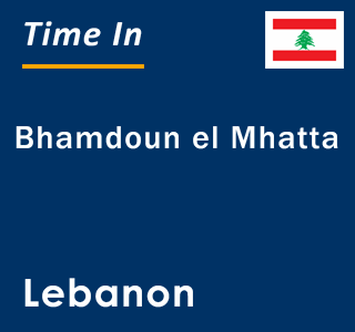Current local time in Bhamdoun el Mhatta, Lebanon