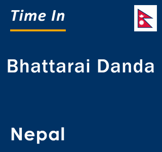 Current local time in Bhattarai Danda, Nepal