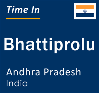 Current local time in Bhattiprolu, Andhra Pradesh, India