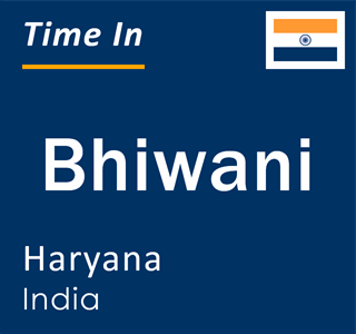 Current time in Bhiwani, Haryana, India