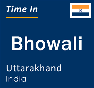 Current local time in Bhowali, Uttarakhand, India