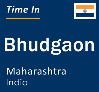 Current local time in Bhudgaon, Maharashtra, India