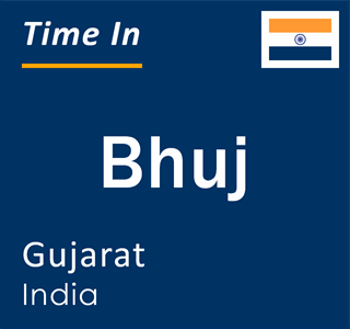 Current local time in Bhuj, Gujarat, India