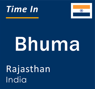 Current local time in Bhuma, Rajasthan, India