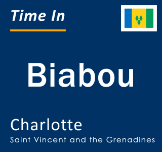 Current local time in Biabou, Charlotte, Saint Vincent and the Grenadines
