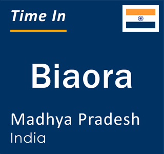 Current local time in Biaora, Madhya Pradesh, India