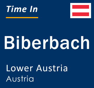 Current local time in Biberbach, Lower Austria, Austria