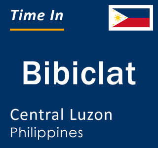 Current local time in Bibiclat, Central Luzon, Philippines