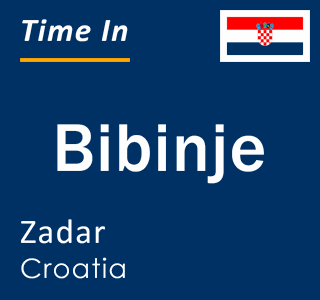 Current local time in Bibinje, Zadar, Croatia