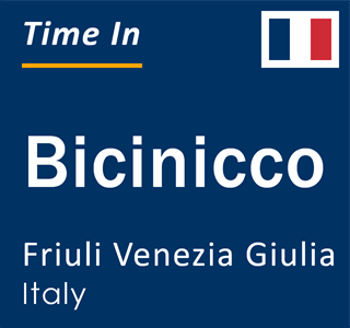 Current local time in Bicinicco, Friuli Venezia Giulia, Italy