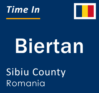 Current local time in Biertan, Sibiu County, Romania