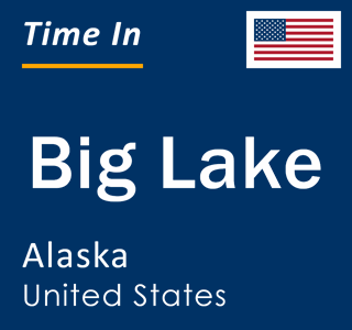 Current local time in Big Lake, Alaska, United States