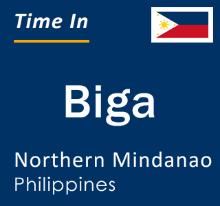 Current local time in Biga, Northern Mindanao, Philippines