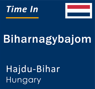 Current local time in Biharnagybajom, Hajdu-Bihar, Hungary