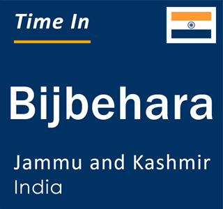 Current local time in Bijbehara, Jammu and Kashmir, India