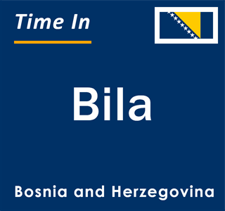 Current local time in Bila, Bosnia and Herzegovina