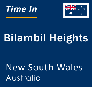 Current local time in Bilambil Heights, New South Wales, Australia