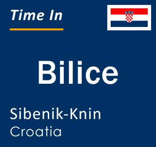 Current local time in Bilice, Sibenik-Knin, Croatia
