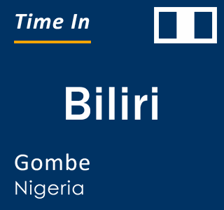 Current local time in Biliri, Gombe, Nigeria