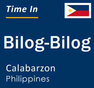 Current local time in Bilog-Bilog, Calabarzon, Philippines