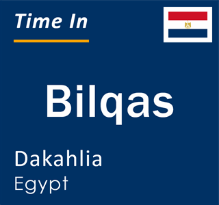 Current local time in Bilqas, Dakahlia, Egypt